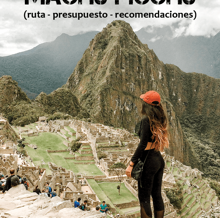 Viajar A Machu Picchu Rutas Recomendaciones Presupuesto MichelleUz