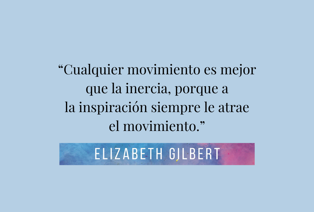 Libera tu magia Elizabeth Gilbert frases