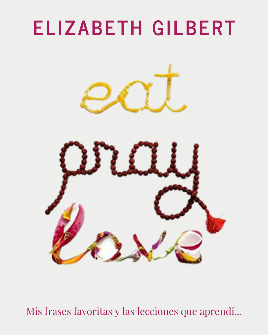 Eat pray love lecciones que aprendí
